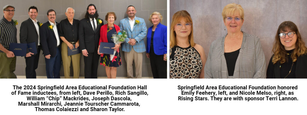 The 2024 Springfield Area Educational Foundation Hall
of Fame inductees and Springfield Area Educational Foundation Rising Stars.